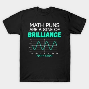 Math Puns Are Sine of Brilliance Funny Math Teacher T-Shirt